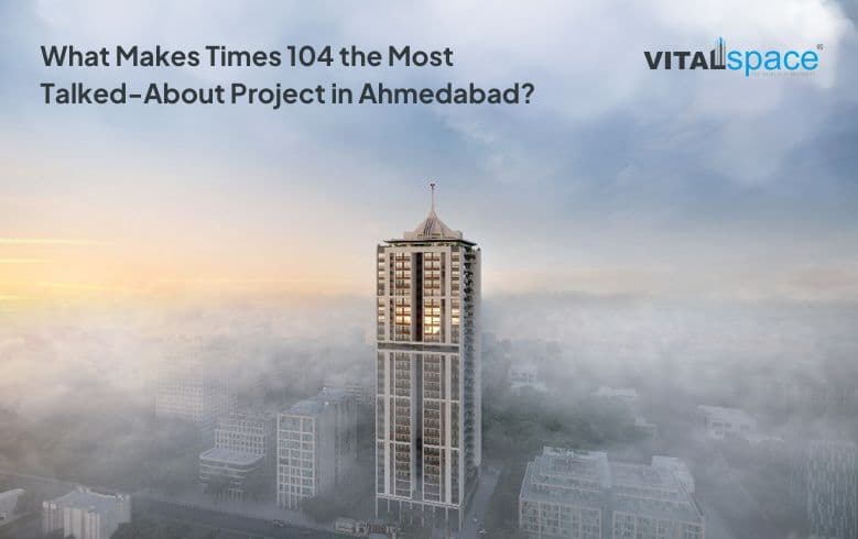 What Makes Times 104 the Most Talked-About Project in Ahmedabad?