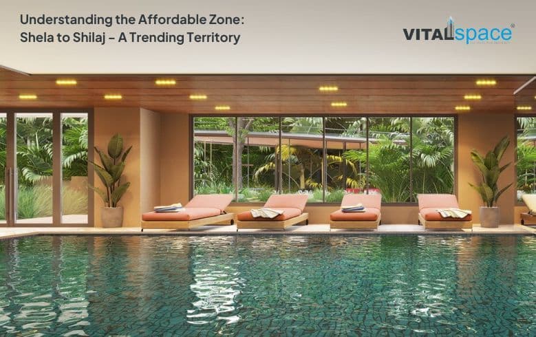 Understanding the Affordable Zone: Shela to Shilaj - A Trending Territory