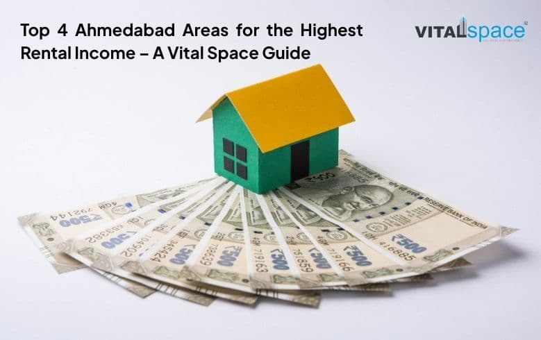 4 Ahmedabad Areas for the Highest Rental Income
