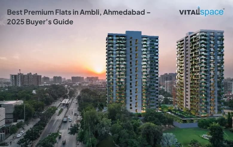 Best Premium Flats in Ambli, Ahmedabad – 2025 Buyer’s Guide Best Premium Flats in Ambli, Ahmedabad – 2025 Buyer’s Guide