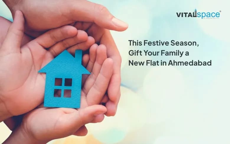 This Festive Season, Gift Your Family a New Flat in Ahmedabad by Vitalspace.in This Festive Season, Gift Your Family a New Flat in Ahmedabad by Vitalspace.in