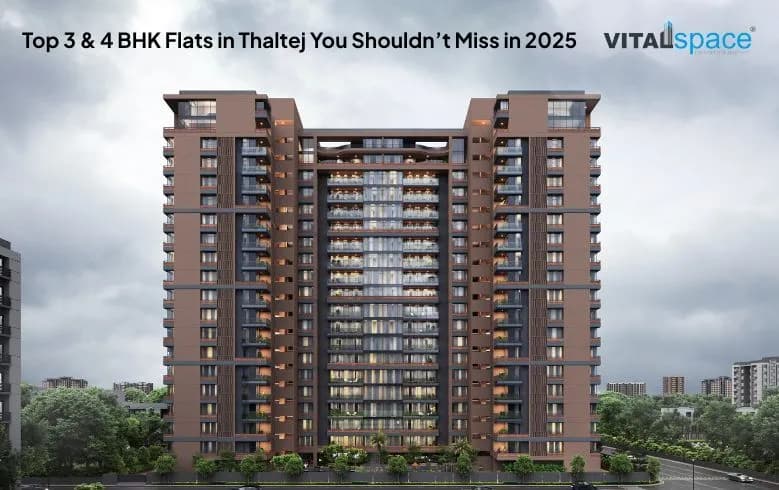 Top 3 & 4 BHK Flats in Thaltej You Shouldn’t Miss in 2025 Top 3 & 4 BHK Flats in Thaltej You Shouldn’t Miss in 2025