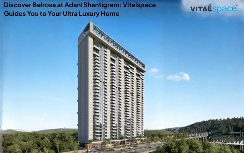 Belrosa at Adani Shantigram luxury residential tower Vitalspace real estate guide Belrosa at Adani Shantigram luxury residential tower Vitalspace real estate guide